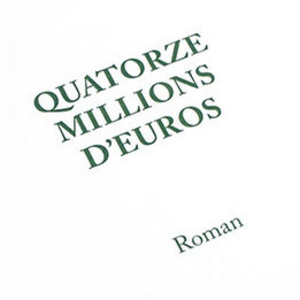 Richez Associes - « 14 Millions d’euros » roman 